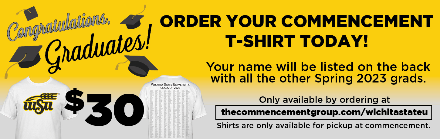 Order your 2023 commencement t-shirt today. Your name will be listed on the back with all other Spring 2023 grads.